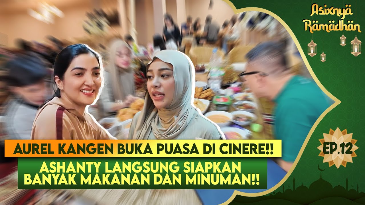 ARSYA POTONG RAMBUT!! AUREL ATTA AMEENA AZURA BUKA PUASA DI CINERE!! DAN KEDATANGAN KELUARGA JAUH!!