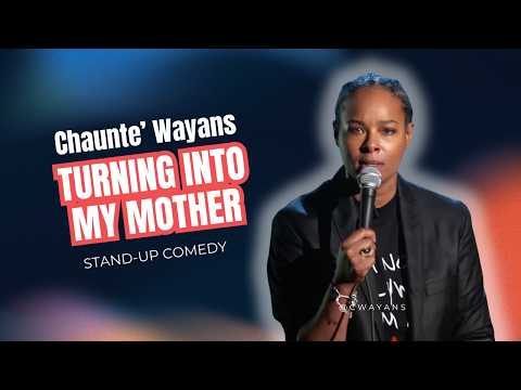 Turning Into My Mother | Chaunte' Wayans | Standup Comedy