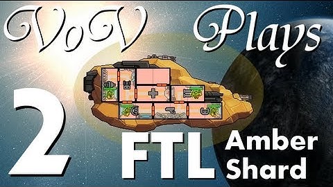 VoV Plays FTL Mods: Amber Shard - Part 2: Rise Of The Titans