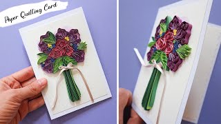 Quilling Bouquet Of Flowers Diy Card Ideas For Girls Felicitări