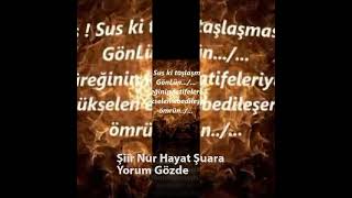 Aşk Dedim Es Sükut Dedi 🌼        Şiir Nur Hayat Şuara Yorum Gözde