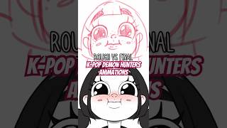 Rough vs Final: #kpopdemonhunters Animations
