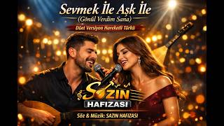 Sevmek İle Aşk İle (Gönül Verdim Sana) - Düet Versiyon Hareketli Türkü
