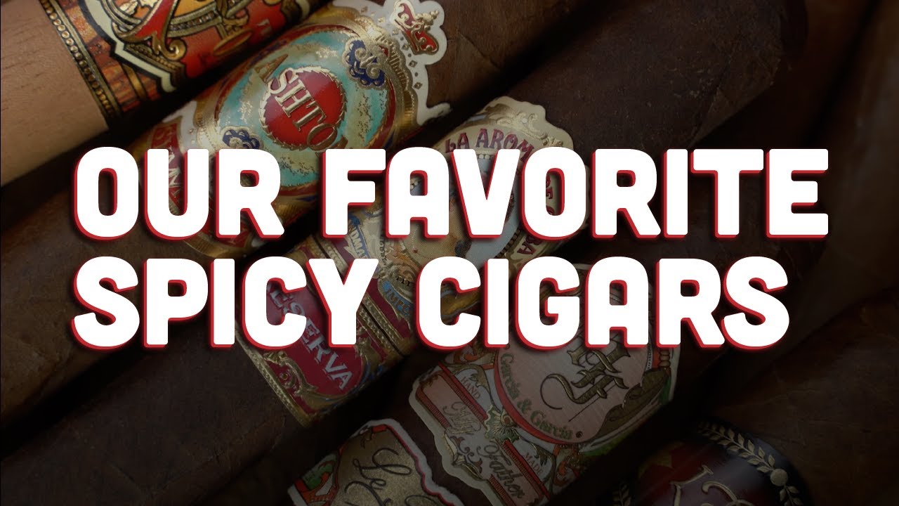 Top 6 Spicy Cigars