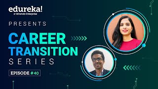 Career Transition - Episode 40 | Artificial Intelligence Course | Edureka reviews