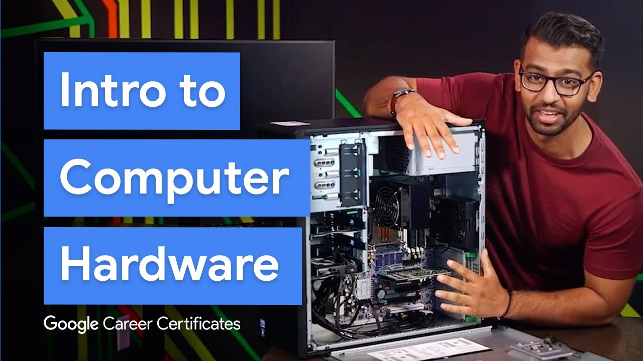 A Brief Intro to Computer Hardware | Google IT Support Certificate