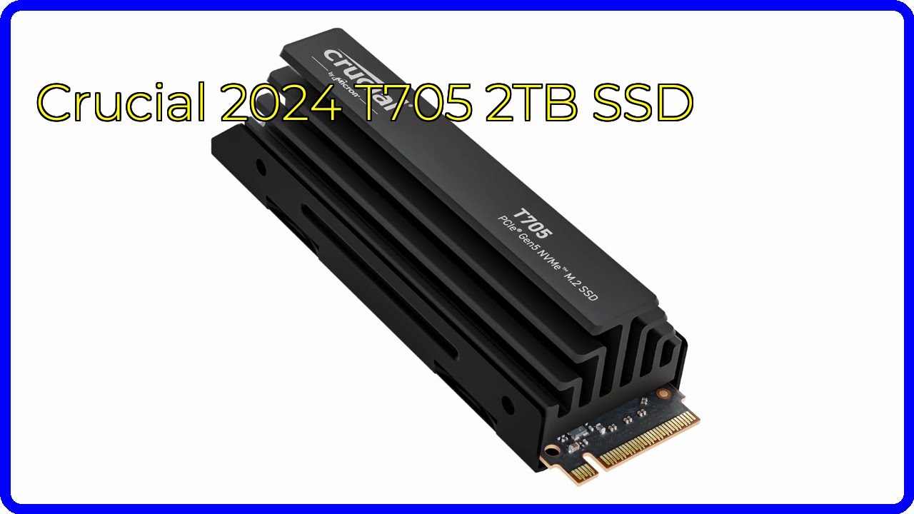 REVIEW (2026): Crucial 2024 T705 2TB SSD. First Look. - YouTube