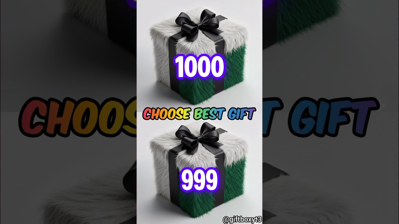 1000 🆚 999 gifts 🎁 