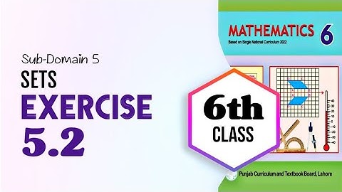 Class 6 math, Chapter 5, Exercise 5.2 | Unit 5, SETS, Exercise 5.2| New book 2023