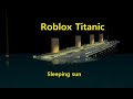 Roblox Titanic | Sleeping sun