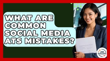 What Are Common Social Media ATS Mistakes? - Job Success Network