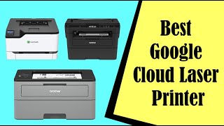 Best Google Cloud Printer To Print From Android and The Internet
