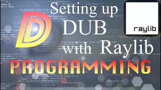#10 | Setting up DUB with Raylib | Let's learn Dlang game dev