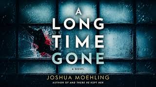 A Long Time Gone By Joshua Moehling - Book 3 | Audiobook Mystery, Thriller & Suspense