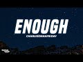 charlieonnafriday - enough (Lyrics) "please stop calling you've been dishonest"