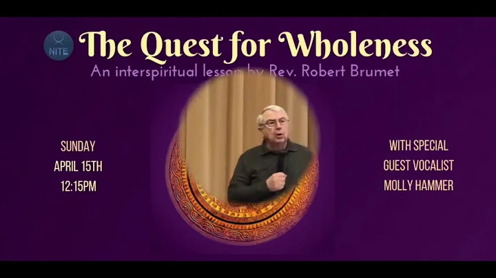 "The Quest for Wholeness" by Rev. Robert Brumet