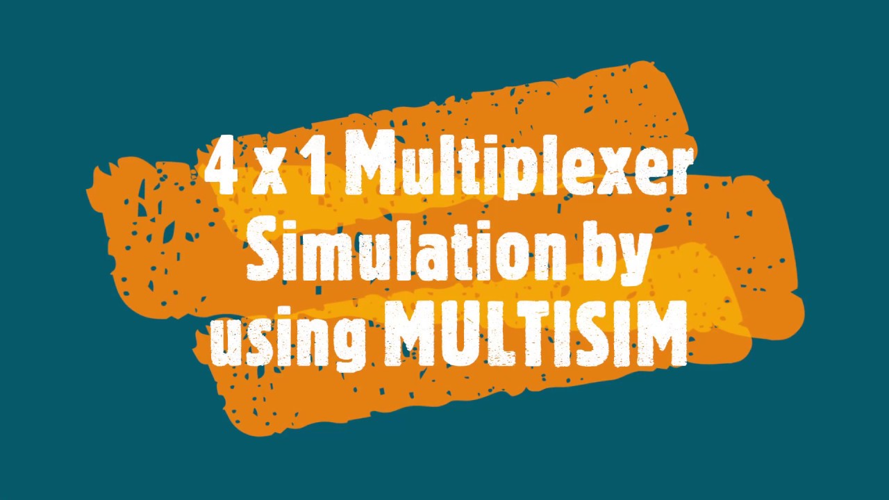 15-Multiplexer(4 X 1)Simulation by using MULTISIM - YouTube