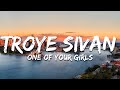 Troye Sivan One Of Your Girls Lyrics mp3