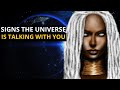 9 signs the universe is talking with you the universe is talking to you