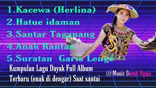 Kumpulan Lagu Dayak-Terbaru (2024) Full album Version [Musik Dayak Ngaju]