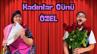 Kadınlar Günü - Özel Bölüm