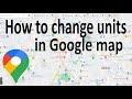 How to change the unit of distance in Google Map