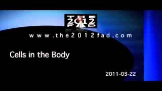 2011-03-22: Cells in the Body - Part 2 - The 2012 Fad