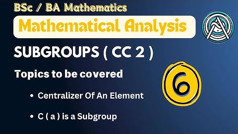 Subgroups ( 6 ) | Centralizer Of An Element | Unit 1 | BSc / BA Math | Sem 1 | NEP 2020