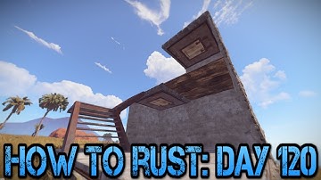Busting Open Ladder Hatches, The Easy Way! | How To Rust: Day 120!