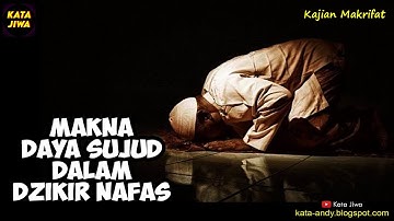 MAKNA DAYA SUJUD DALAM DZIKIR NAFAS | Andy Firmansyah - Kata Jiwa