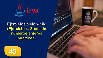 45. Ejercicios ciclo while (Ejercicio 4. Suma de números enteros positivos)