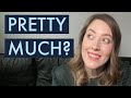 "Pretty Much" - Meaning and Use in American English | An English Nerd