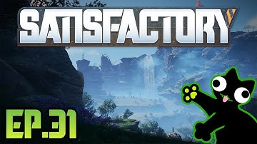Satisfactory Live Stream, Ep 31