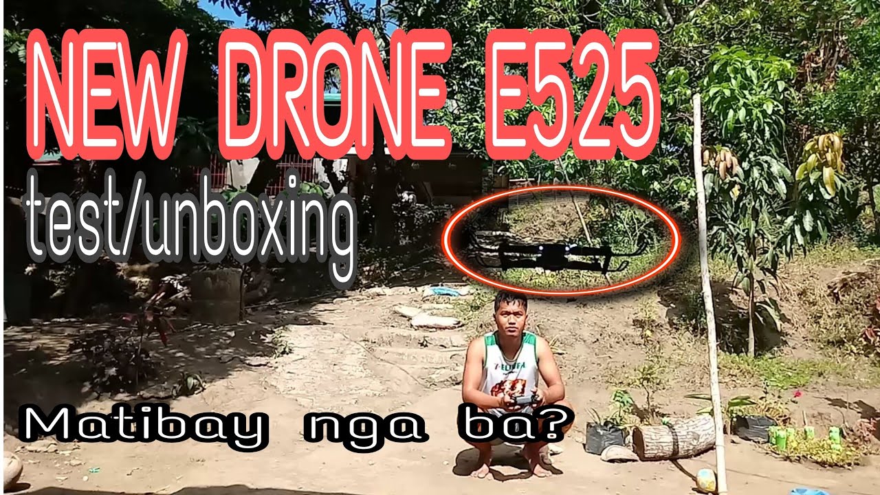 Drone new E525 wifi dual camera unboxing and test flight (tagalog) - YouTube