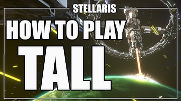 Stellaris - How To Play Tall (2.7)