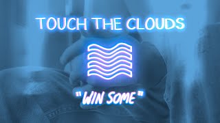 Touch the Clouds - Win Some (Official Lyric Video)