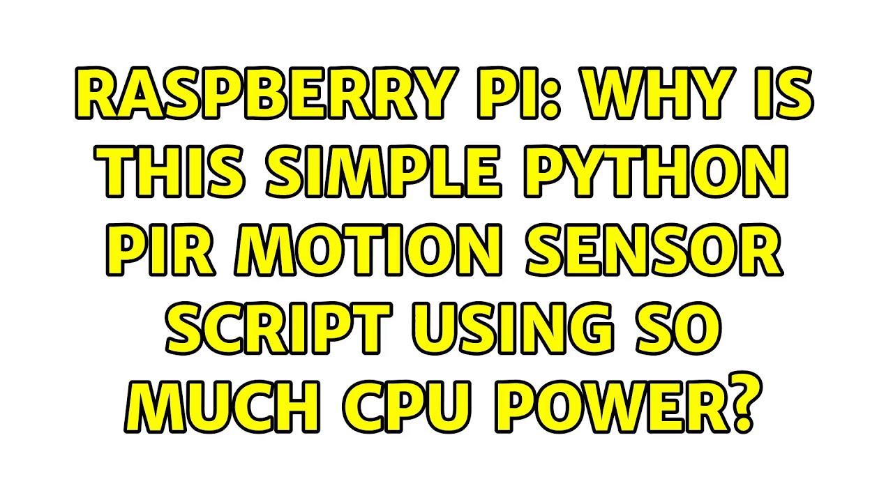 Raspberry Pi: Why is this simple python PIR motion sensor script using ...