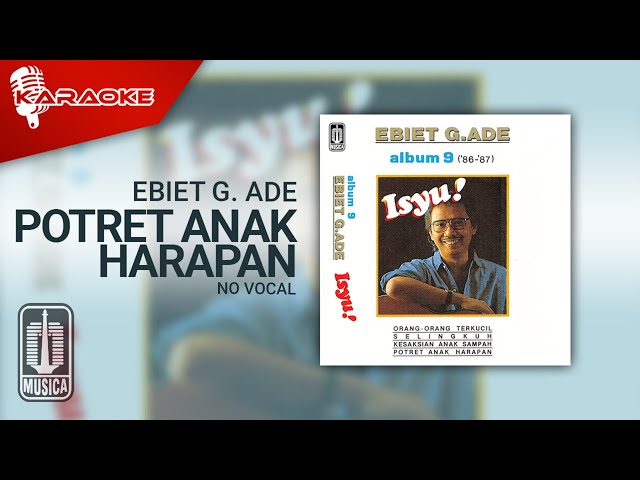 Ebiet G. Ade - Potret Anak Harapan (Official Karaoke Video) | No Vocal class=