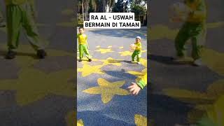 Ra - Uswah Bermain Di Taman
