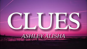 Asheley Alisha - Clues (Lyrics) "I’m stuck again in this loop No way of knowing til it’s absolute"