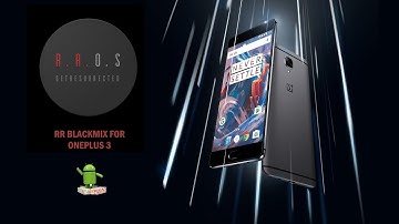 Resurrection Remix  v 5.8.4 By Eliminater For OnePlus 3/3T (Rain)