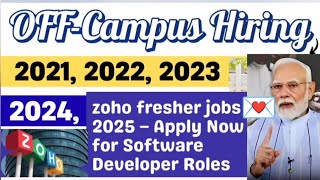 Software Jobs for freshers|Zoho hiring 2025 batch|Jobs in Chennai|off campus hiring|off campus drive