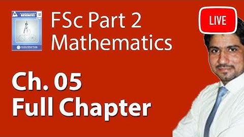 12th Class Maths Ch 5 Exercise 5.1 To 5.3 - FSc Maths Book 2 CH 5 Live Lecture