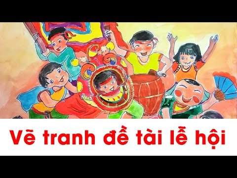 Video Vẽ tranh đề tài lễ hội lớp 9- Vẽ tranh múa sư tử ngày... - youtube