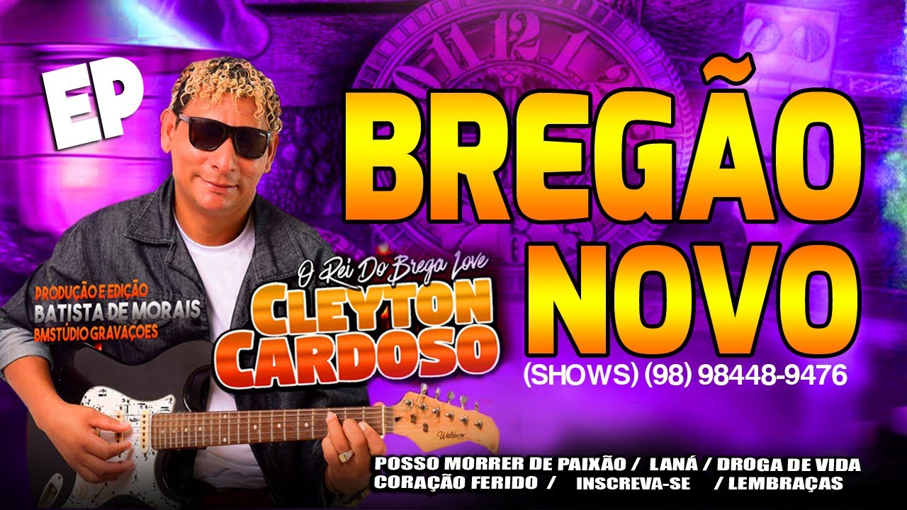 Cleyton Cardoso Bregao Novo 2025 - EP BREGA APAIXONADO 2 0 , 2025 Março 2025