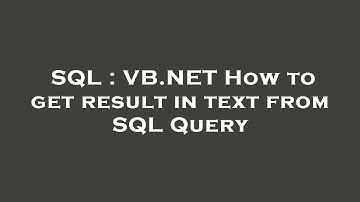 SQL : VB.NET How to get result in text from SQL Query