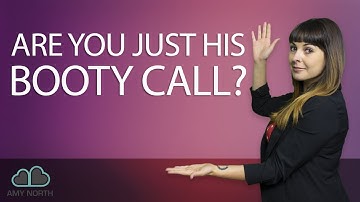 Are You Just His Booty Call? Make Him Your BOYFRIEND Instead!