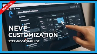 Master Neve Theme Customization: Step-by-Step WordPress Website Design Guide