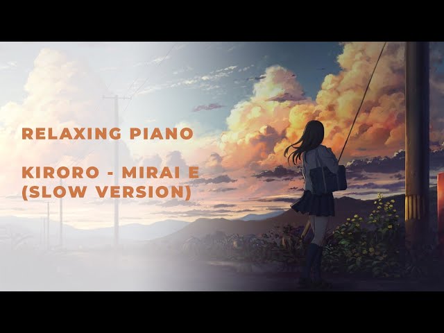 Relaxing Music Piano || Kiroro - Mirai E Piano Slow Version | No Copyright class=