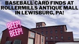 Baseball Card Finds at Rollermills Antique Mall in Lewisburg, Pennsylvania!